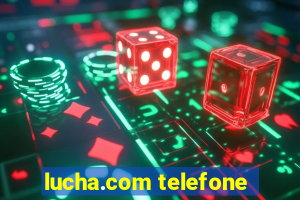 lucha.com telefone